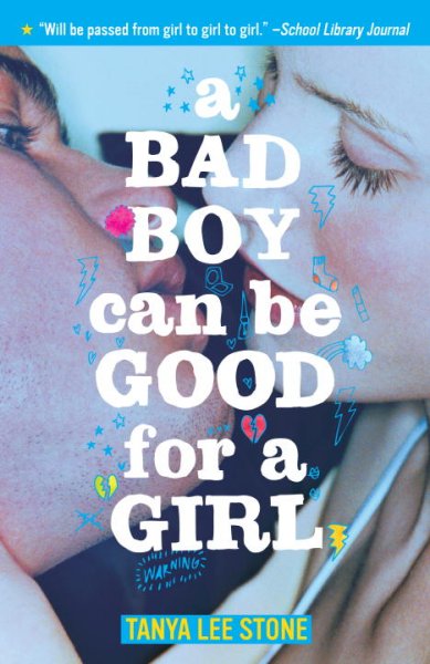 Bad boy can be good for a girl / Tanya Lee Stone.