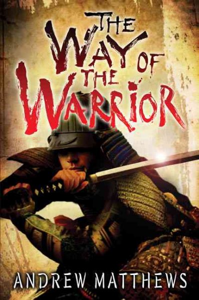 The way of the warrior / Andrew Matthews.