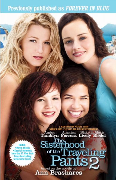 The Sisterhood of the Traveling Pants 2 / based on the novels by Ann Brashares.