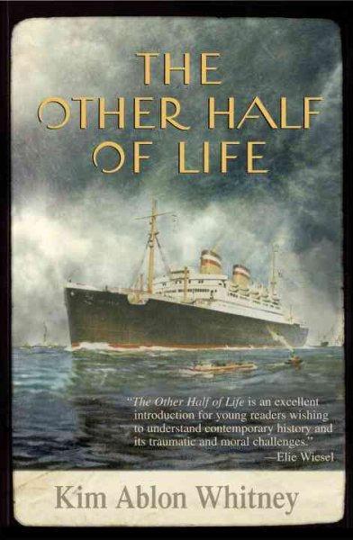 The other half of life : a novel based on the true story of the MS St. Louis / Kim Ablon Whitney.