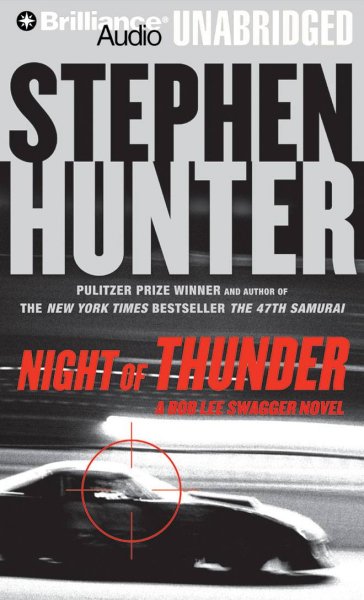 Night of thunder [sound recording] : [a Bob Lee Swagger novel] / Stephen Hunter.