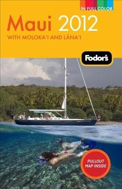 Fodor's 2012 Maui / [Linda Cabasin, lead editor].