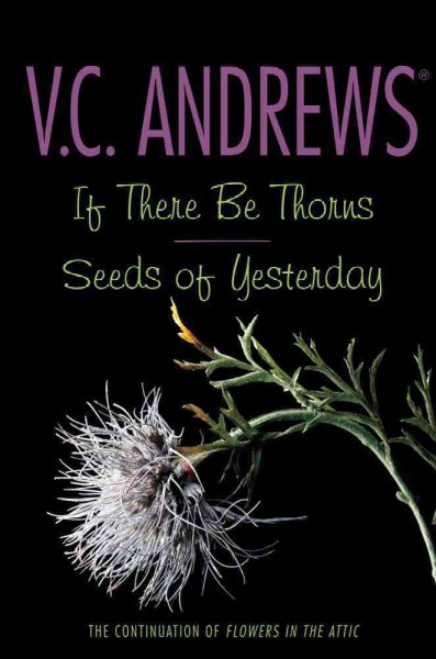 If there be thorns : Seeds of yesterday / by V.C. Andrews.