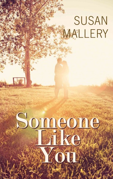 Someone like you / Susan Mallery.