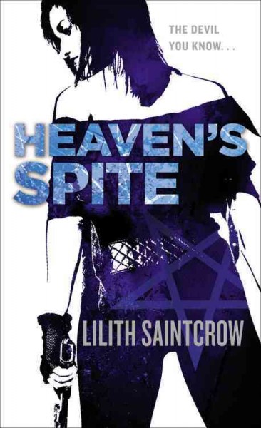 Heaven's spite / Lilith Saintcrow.