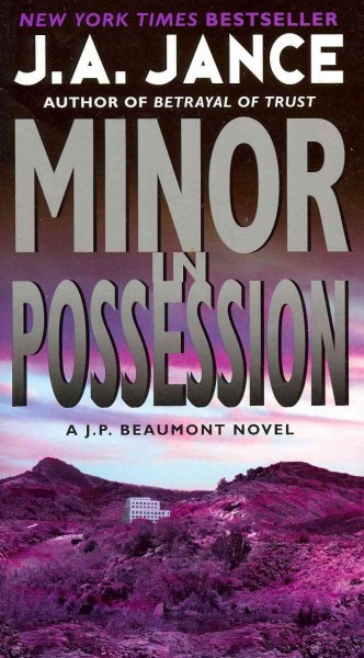 Minor in possession : a J.P. Beaumont novel / J.A. Jance.