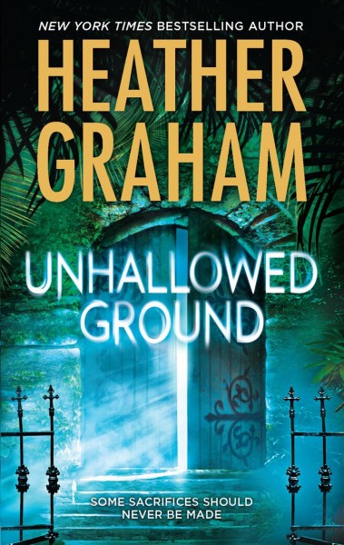 Unhallowed ground / Heather Graham.