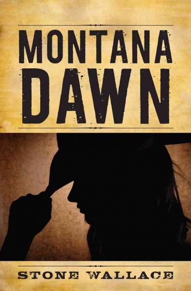 Montana dawn / Stone Wallace.