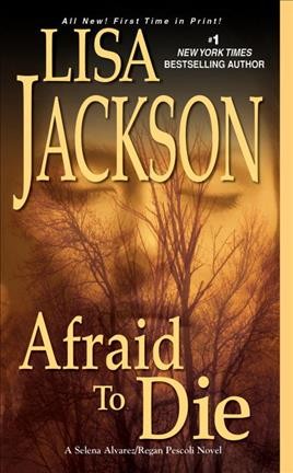 Afraid to die / Lisa Jackson.