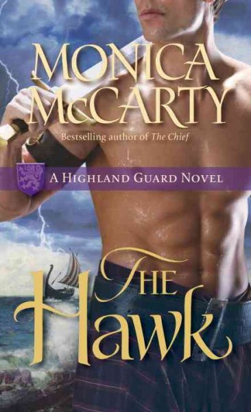 The Hawk : a Highland Guard novel / Monica McCarty.