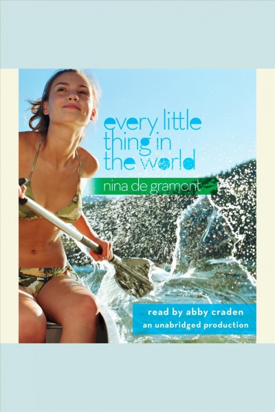 Every little thing in the world [electronic resource] / Nina de Gramont.