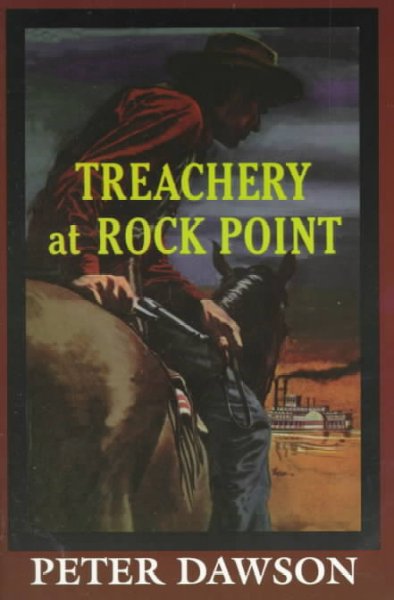Treachery at Rock Point / Peter Dawson.
