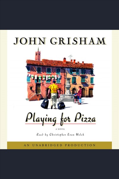 Playing for pizza [electronic resource] / John Grisham.