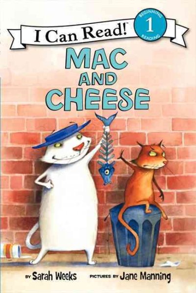 Mac and Cheese / by Sarah Weeks ; illustrated by Jane Manning. --.
