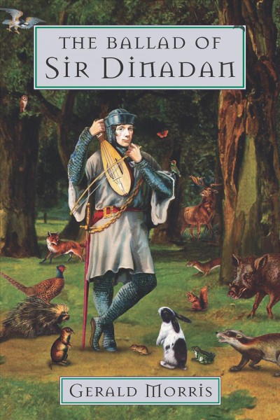 The ballad of Sir Dinadan [electronic resource] / by Gerald Morris.