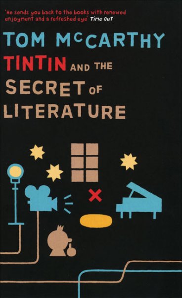 Tintin and the secret of literature / Tom McCarthy.