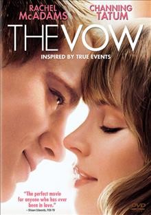 The vow [videorecording] / a Sony Pictures Entertainment release of a Screen Gems, Spyglass Entertainment presentation of a Birnbaum/Barber production ;  produced by Gary Barber, Roger Birnbaum ; directed by Michael Sucsy ; screenplay, Abby Kohn, Marc Silverstein, Jason Katims.