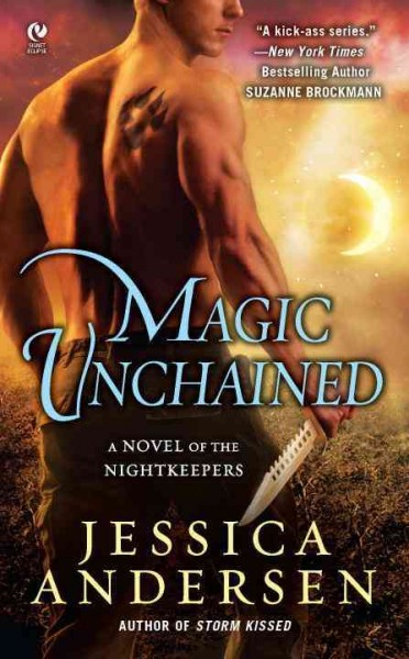 Magic unchained : a novel of the Nightkeepers / Jessica Andersen.