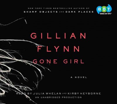 Gone girl [sound recording] : a novel / Gillian Flynn.