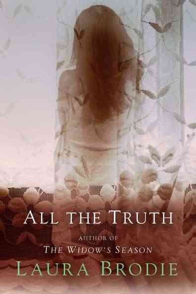 All the truth / Laura Brodie.