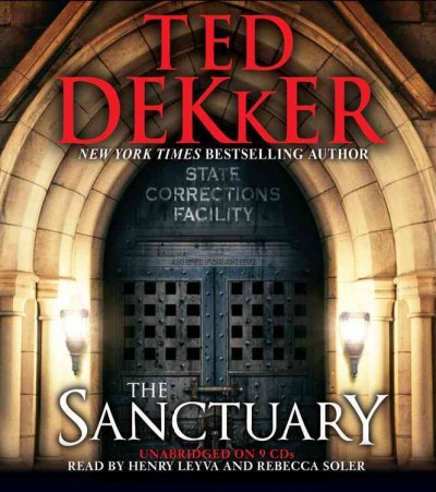 The sanctuary [sound recording] / Ted Dekker.