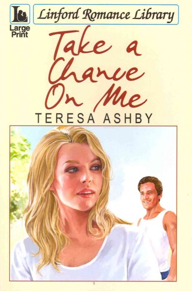 Take a chance on me / Teresa Ashby.