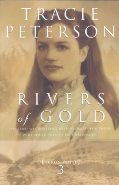 Rivers of gold (Book #3) / Tracie Peterson