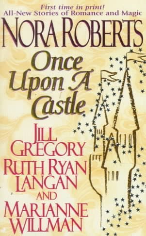 Once upon a castle / Nora Roberts, Jill Gregory, Ruth Ryan Langan and Marianne Willman.