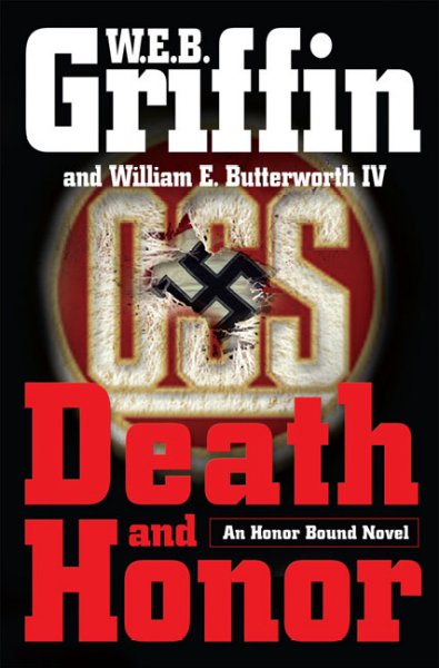Death and honor [Hard Cover] / W.E.B. Griffin and William E. Butterworth IV.