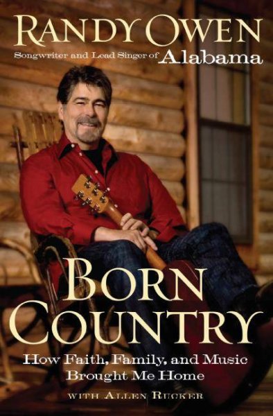 Born country [Hard Cover] : how faith, family, and music brought me home / with Allen Rucker.