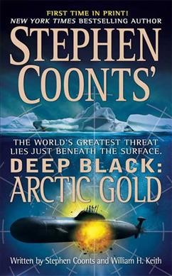 Stephen Coonts' deep black [Paperback] : Arctic gold / and William H. Keith.