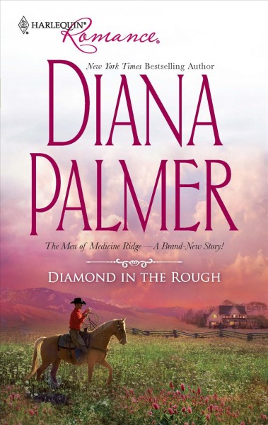 Diamond in the rough / Diana Palmer.