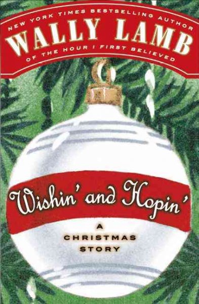 Wishin' and hopin' [Hard Cover] : a Christmas story / by Wally Lamb.
