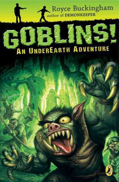 Goblins! [Paperback] : an UnderEarth adventure / by Royce Buckingham.