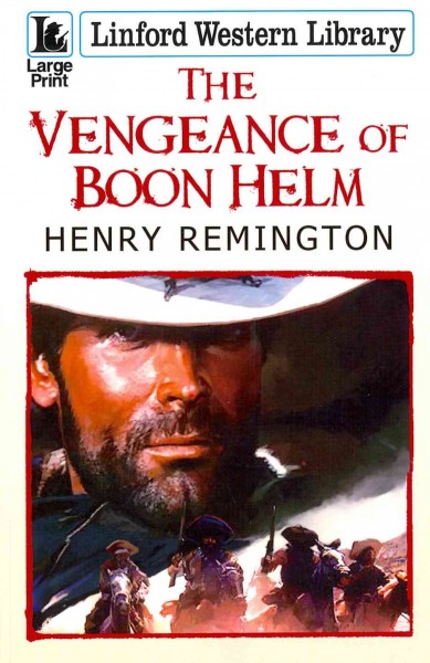 The vengeance of Boon Helm [Paperback] / Henry Remington.