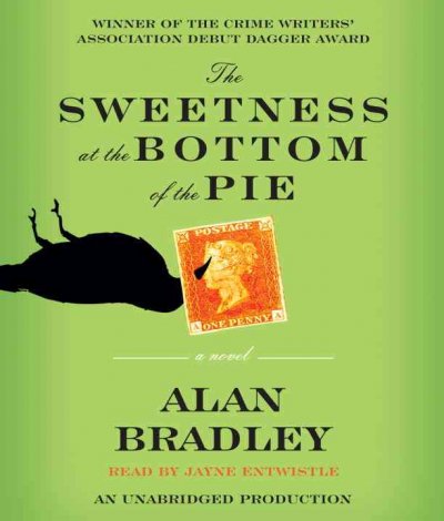 The sweetness at the bottom of the pie  [sound recording (CD)] / written by Alan Bradley ; read by Jayne Entwistle.