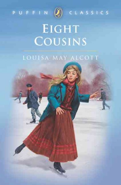 Eight cousins, or, The Aunt Hill / Louisa M. Alcott.