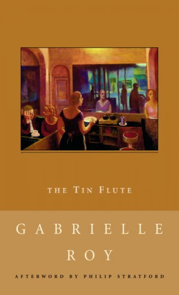 Tin flute Gabrielle Roy ; translated by Alan Brown ; with an afterword by Philip Stratford.