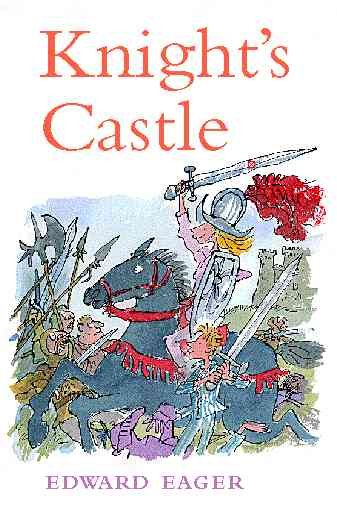 Knight's castle Edward Eager ; illustrated by N.M. Bodecker.