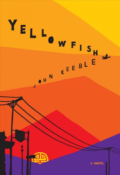 Yellowfish / John Keeble ; [new foreword by William Kittredge].