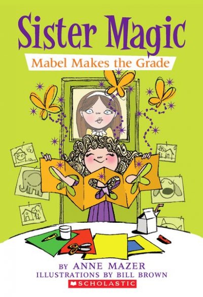 Mabel makes the grade / by Anne Mazer ; illustrated by Bill Brown.