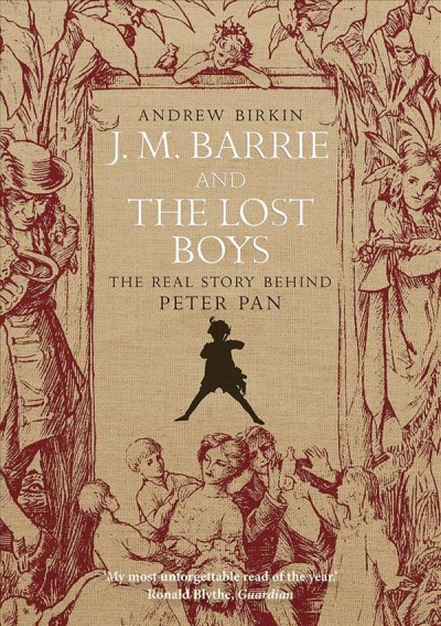J.M. Barrie & the lost boys Andrew Birkin ; research, Andrew Birkin, Sharon Goode.