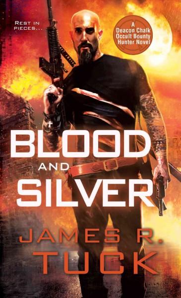 Blood and silver / James R. Tuck.