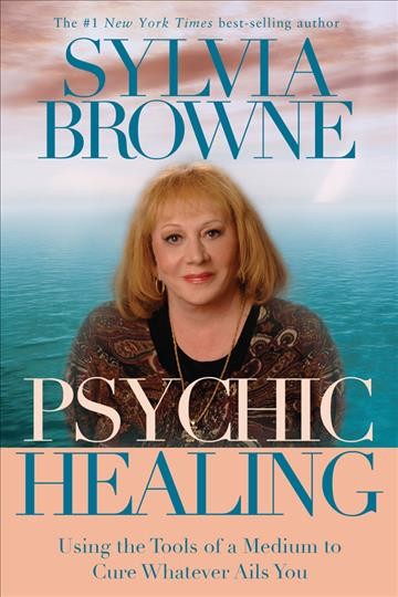 Psychic healing: using the tools of a medium to cure whatever ails you Hardcover Book{BK}