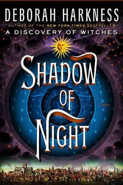 Shadow of Night: A Novel  Book{BK}