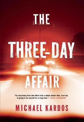 The three-day affair : [a novel] / Micahel Kardos.