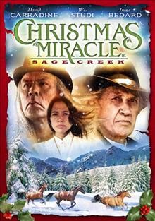 Christmas miracle at Sage Creek [videorecording] / American World Pictures and Talmarc Productions ; producer, Thado Turner ; director, James Intveld.
