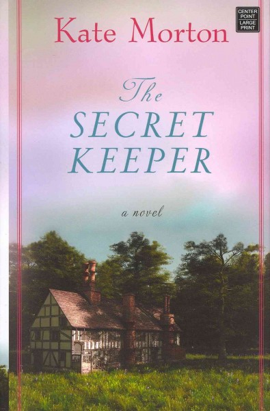 The secret keeper [large print] / Kate Morton.