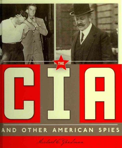 The CIA and other American spies / Michael E. Goodman.