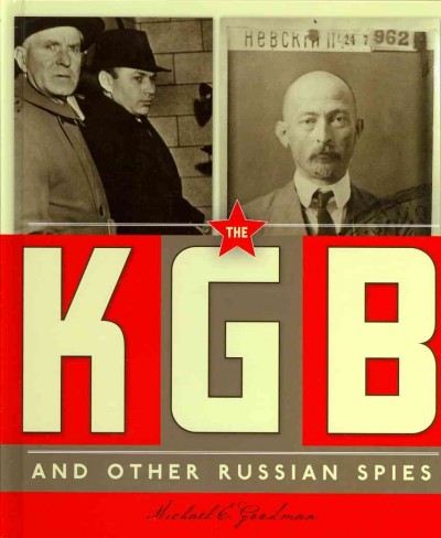 The KGB and other Russian spies / Michael E. Goodman.